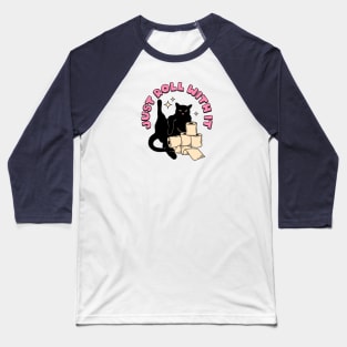 Roll with it Black Cat in blue Baseball T-Shirt